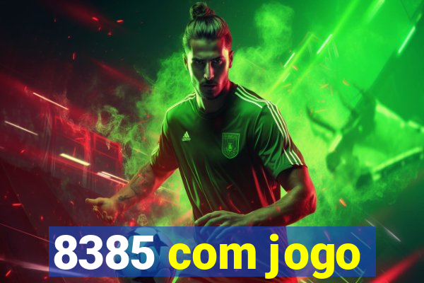 8385 com jogo